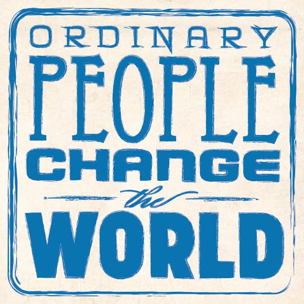 Ordinary People Change the World